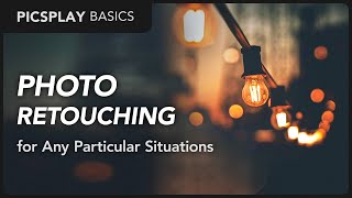 Photo Retouching for Any Particular Situations | PICSPLAY Basics screenshot 1
