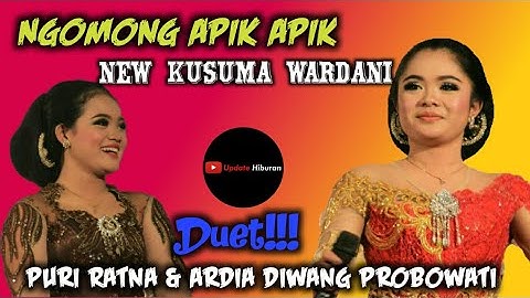Duet!! PURI RATNA & ARDIA DIWANG ~ NGOMONG APIK APIK *Music. NEW KUSUMA WARDANI ( DUO JO ) 2019
