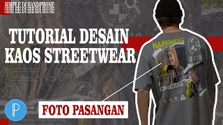 Cara desain kaos Streetwear Foto Pasangan di Handphone II Tutorial Pixellab - Streetwear design