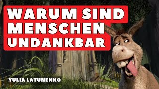 Wie mit Undankbarkeit umgehen? | Warum Menschen Güte nicht schätzen | Psychologie der Undankbarkeit
