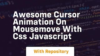 Awesome cursor animation on mousemove with css javascript