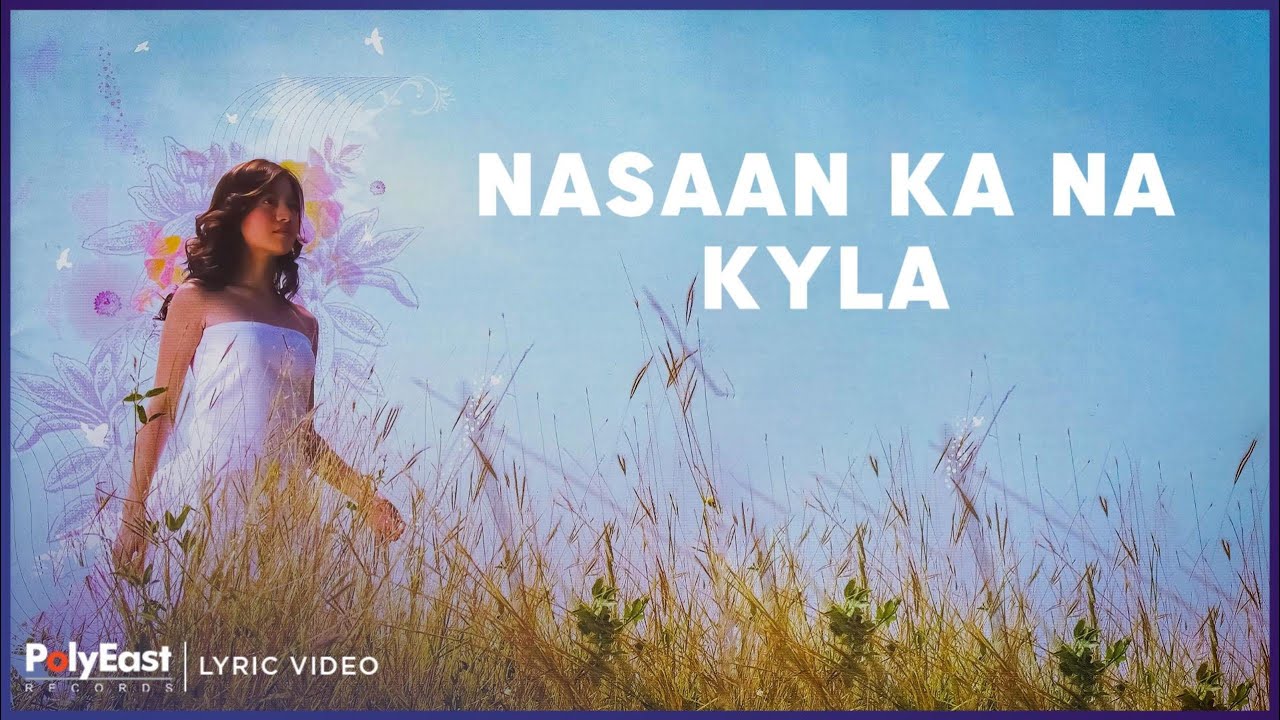 Kyla - Nasaan Ka Na (Lyric Video)