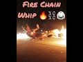 Fire Chain Whip 🔥 ⛓ #shorts
