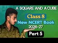 Class 8 New 2026-27 NCERT Maths book  | Chapter 1 | A square and A Cube | Part 5 | Easy Explanation 