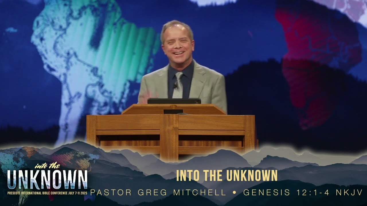 Into the unknown- Pastor Greg Mitchell