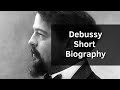 Debussy - Short Biography