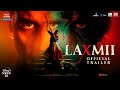 Laxmii  Official Trailer  Akshay Kumar  Kiara Advani  Raghav Lawrence  9th November