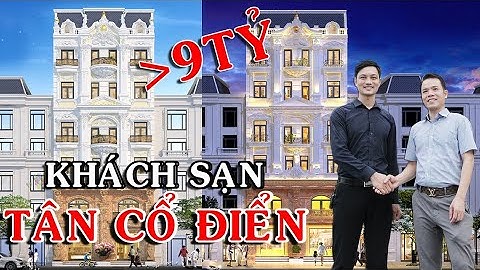 Choáng Ngợp Mẫu Khách Sạn Tân Cổ Điển Đẹp Ngút Trời || 6 Tầng 1 Tum Tại TP Bắc Ninh