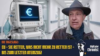 Die Tageslage: EU - Sie retten, was nicht mehr zu retten ist – Bis zum letzten Atemzug!