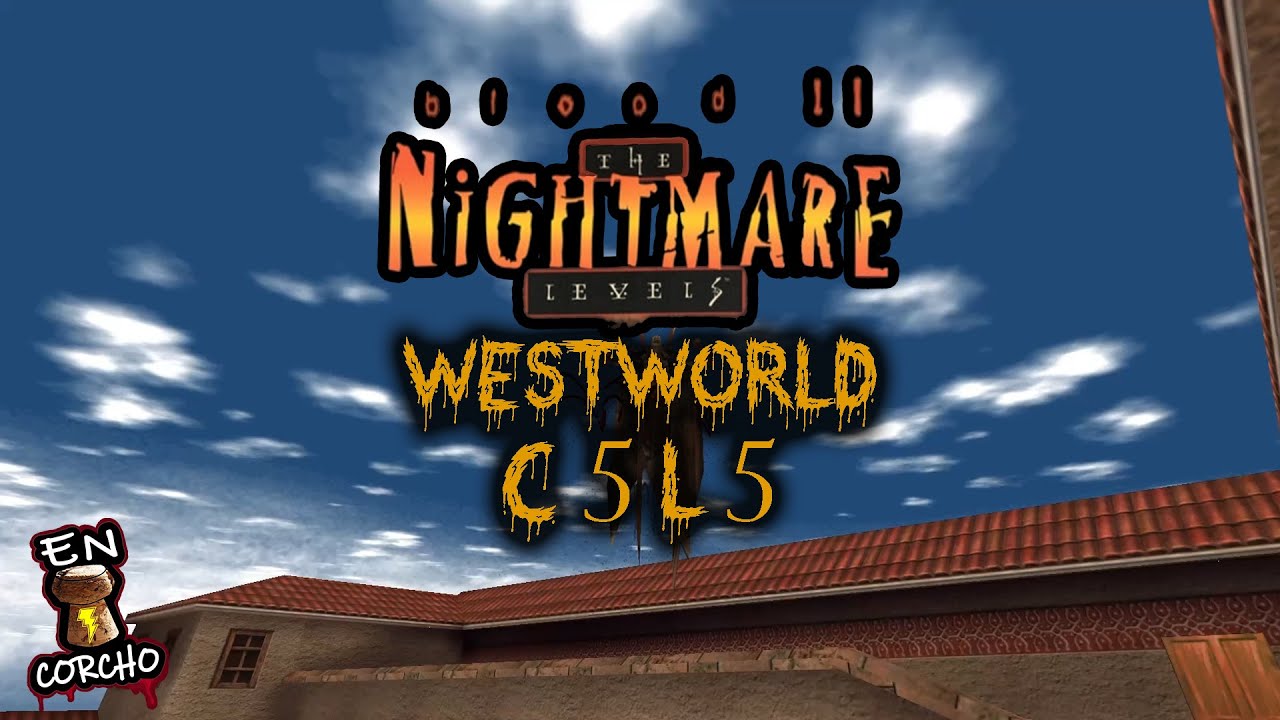 Blood 2 Nightmare Levels - C5L5 Westworld - All Secrets - En Corcho