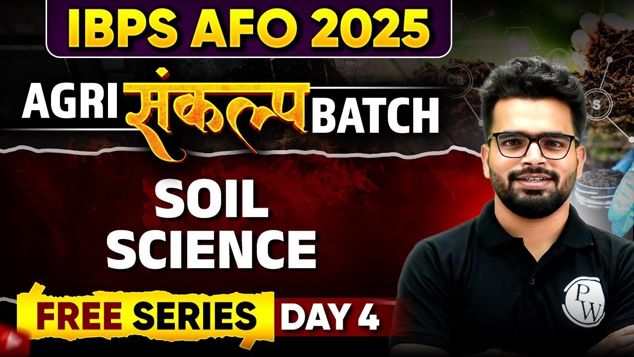 IBPS AFO 2025 | Complete Soil Science for IBPS AFO Exam | IBPS AFO Classes 2025 | Day 4