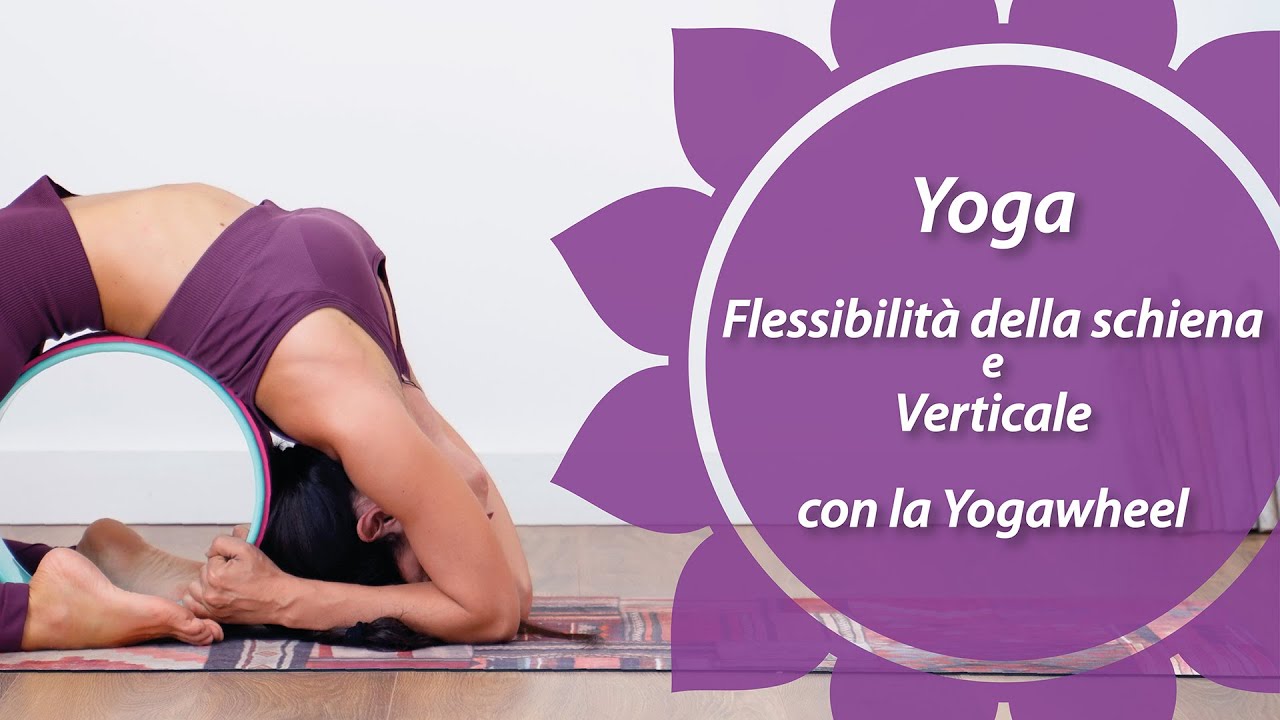 Yoga - Migliora la flessibilita della schiena e la verticale con la Yoga wheel