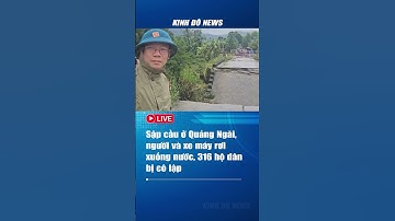 Sập cầu ở Quảng Ngãi, người và xe máy rơi xuống nước, 316 hộ bị cô lập