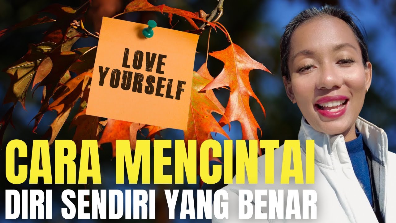 Cara Mencintai Diri Sendiri: Self-Love yang Sebenarnya