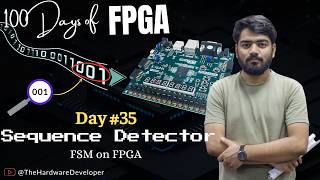 How to Build a Sequence Detector on FPGA | 100 Days of FPGA
