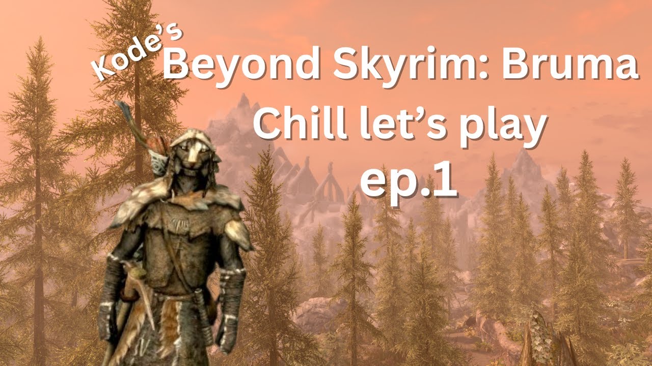 The First Days - Beyond Skyrim: Bruma | Chill Let's play ep. 1