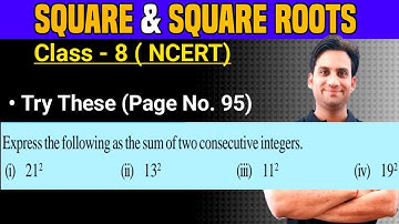 Try These Q.1 pg.no.95 Class 8 Maths NCERT Ch 6 | Express the following as the sum of two consecutiv