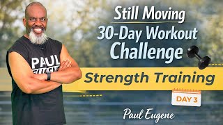 Day 3 - Still Moving 30 Day Challenge |Total Body Strength Workout