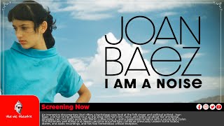 Joan Baez I Am A Noise //  Music Documentary // The Vic Theatre