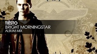 Video thumbnail of "Tiësto - Bright Morningstar"