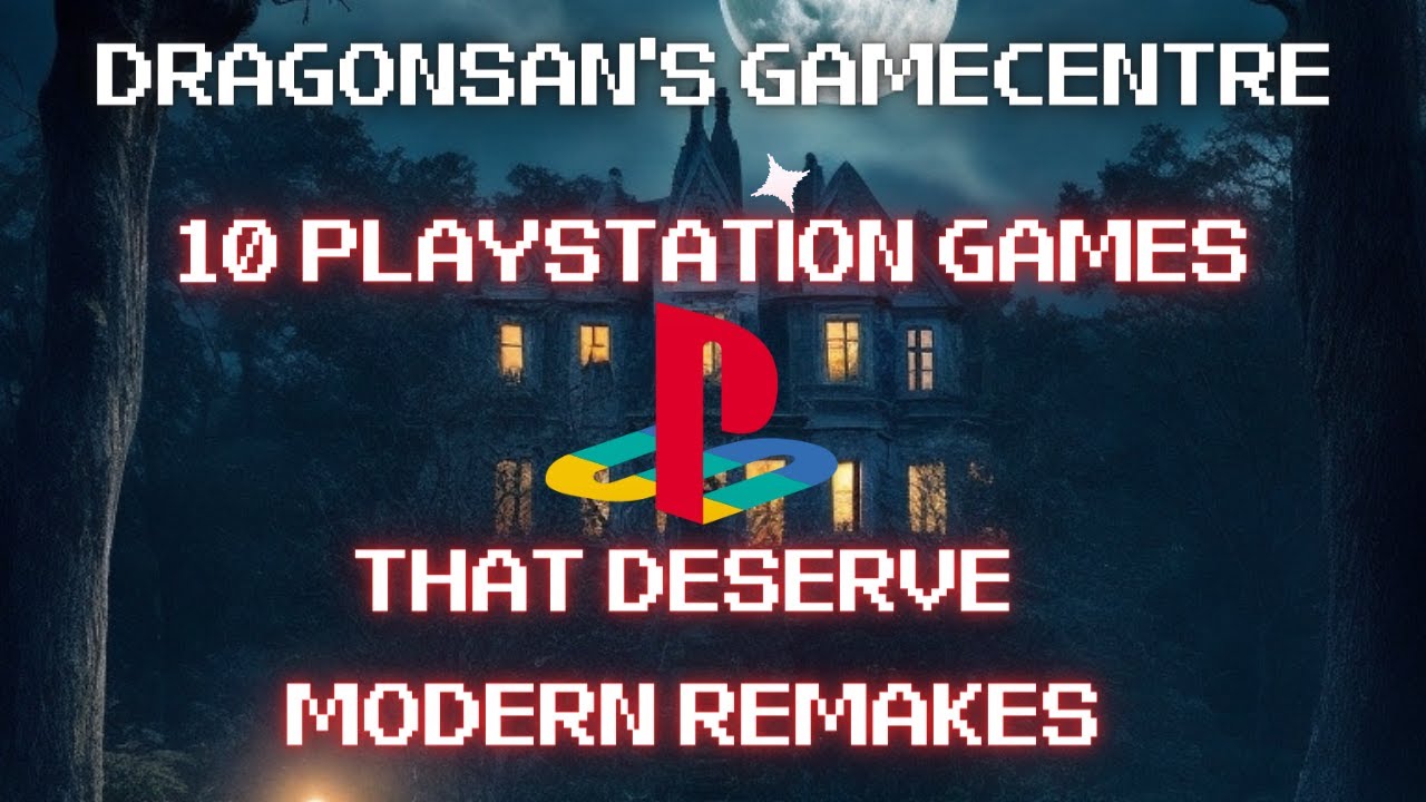 10 PlayStation games that deserve modern remakes.