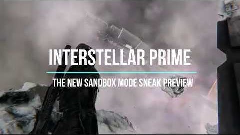 INTERSTELLAR PRIME Update: Some highlights of the upcoming new Sandbox mode