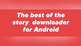 Top 5 story dowloader for Instagram(Android) screenshot 3