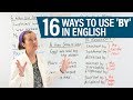 Prepositions 16 ways to use by in english