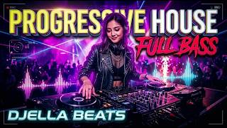 PROGRESSIVE HOUSE | FULL BASS | DJELLA BEATS