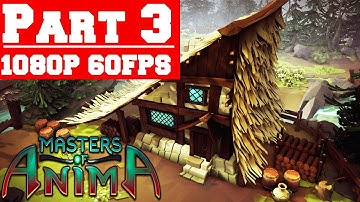 Masters of Anima - Walkthrough Gameplay Part 3 - No Commentary (PC)