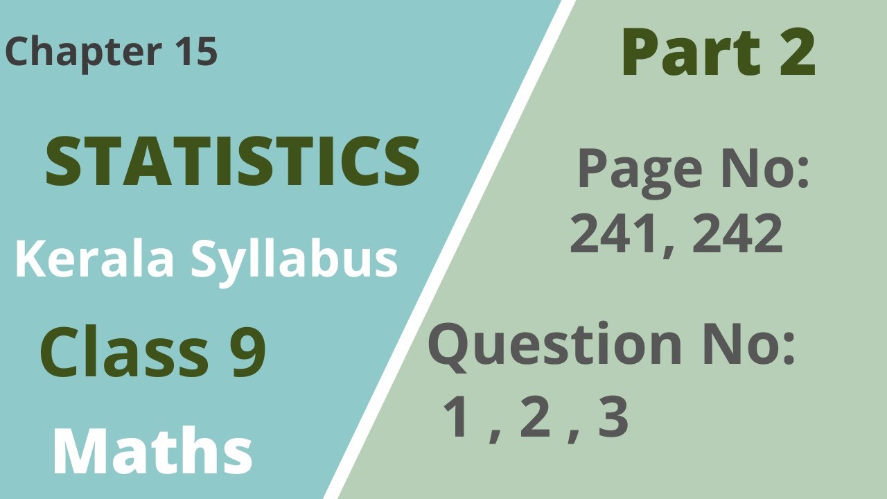 Class 9 | Maths| Chapter 15| Statistics| Page No:241,242;Question no:1,2,3|Kerala Syllabus|Part 2