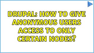 Drupal: How to give anonymous users access to only certain nodes? (2 Solutions!!) Profile