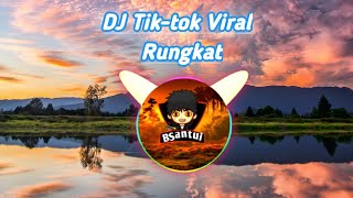 DJ Tik-tok Terbaru - Dj Rungkat