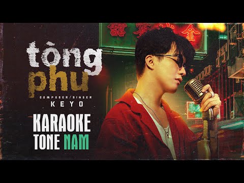 [KARAOKE] TÒNG PHU – KEYO – Beat Chuẩn Tone Nam