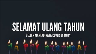 [1 Jam Lirik]  Gellen Martadinata - Selamat Ulang Tahun | Cover By Moyy (Lirik)