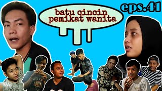 Batu cincin pemikat wanita [eps.41