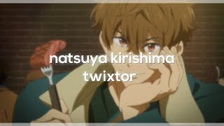 Natsuya Kirishima Twixtor Free