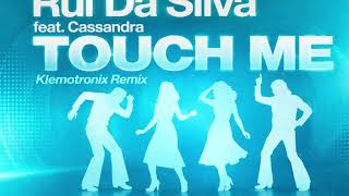 Rui Da Silva ft. Cassandra Fox - Touch Me (Klemotronix Remix)