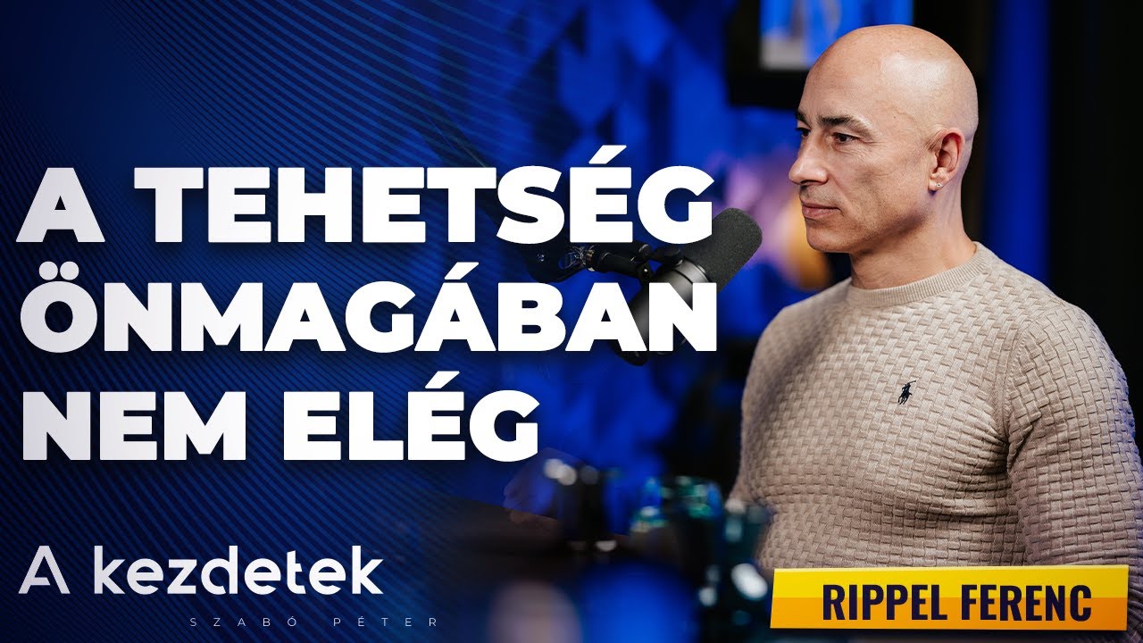 A tehetség önmagában nem elég - Rippel Ferenc és Szabó Péter beszélgetése