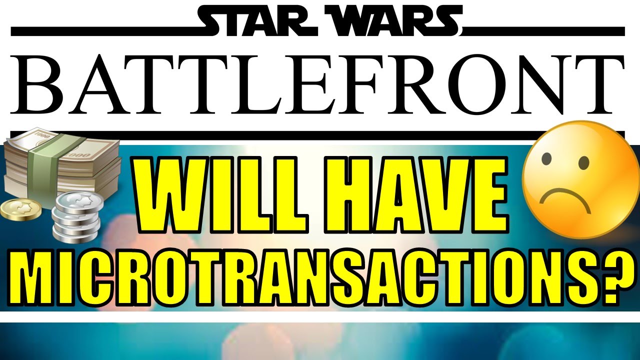 Why "Star Wars Battlefront" Will Have Micro-transactions! | And Why That Could be GOOD!