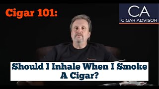 Should I Inhale When I Smoke A Cigar  Cigar 101
