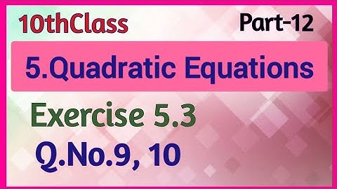 10thClass, Quadratic Equations, Exercise 5.3, Q.No.9, 10 ‎@Maths World Makes Smart In Telugu 