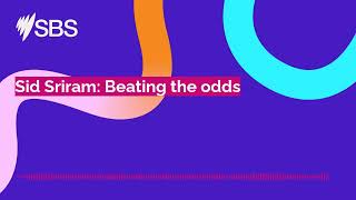 Sid Sriram: Beating the odds | SBS Spice