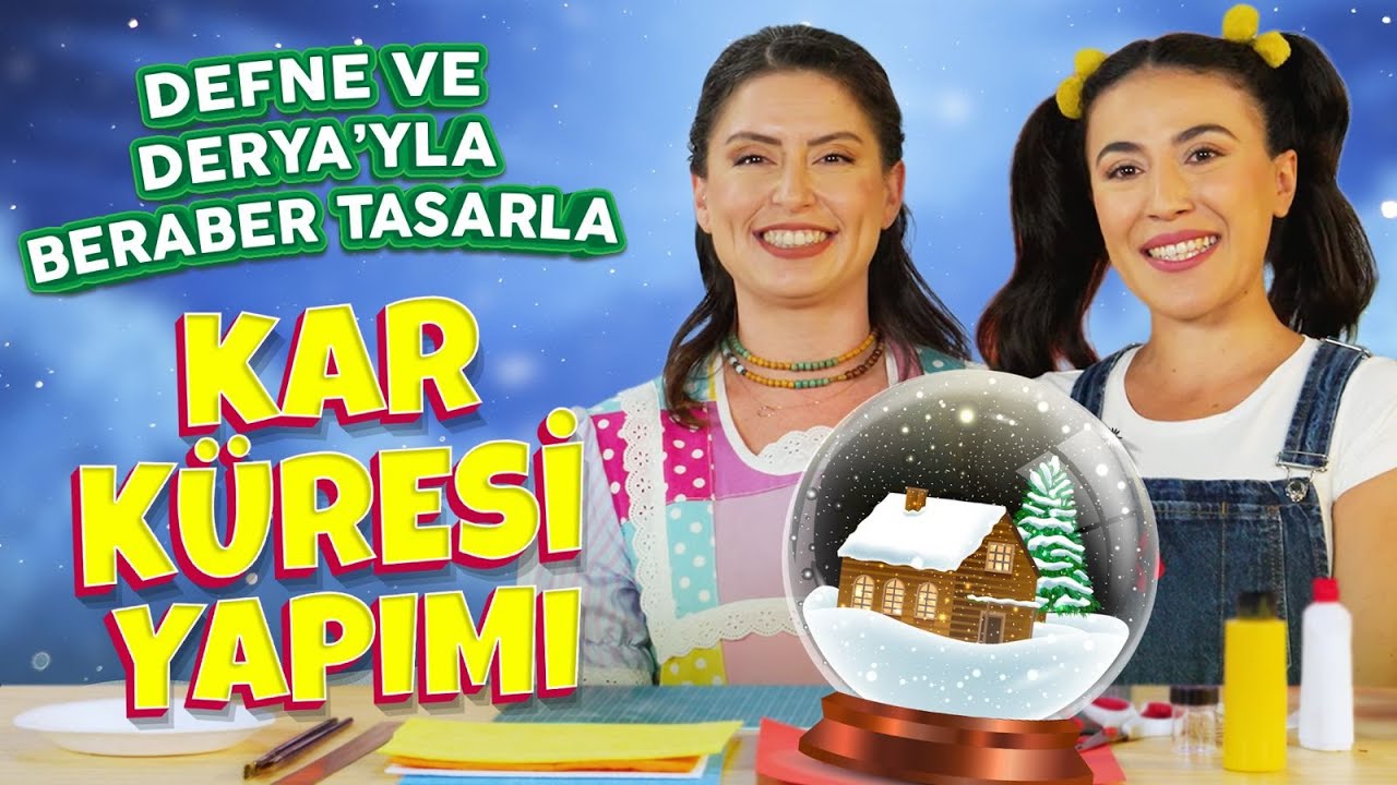 KAR KÜRESİ | DEFNE VE DERYA’YLA BERABER TASARLA