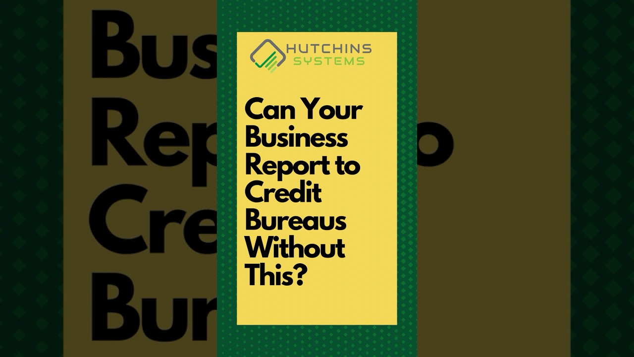 Can your business report to credit bureaus without this? 