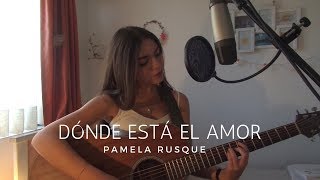 Dónde está el amor | Pablo Alborán (Pamela R. cover)