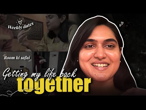 Weekly reset | Dates | Safai | Getting my life back together Vlog
