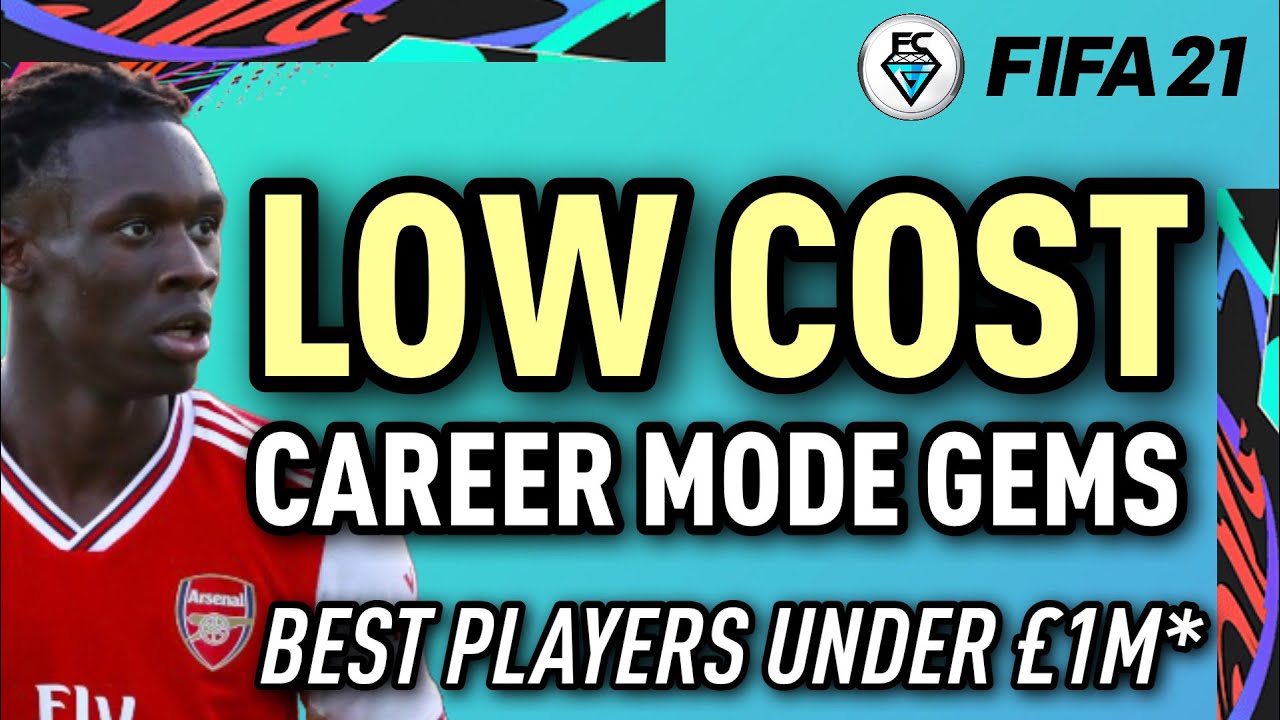 FIFA 21: LOW COST CAREER MODE GEMS