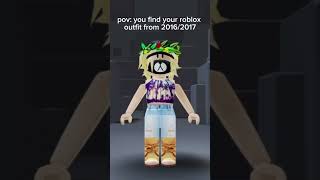 You Find Your Old Roblox Outfit From 20162017