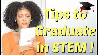 10 Tips to GRADUATE College in a STEM Field | BLACK ENGINEER